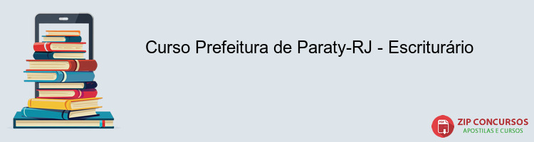 Curso Prefeitura de Paraty-RJ - Escriturário