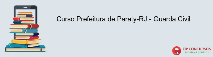 Curso Prefeitura de Paraty-RJ - Guarda Civil