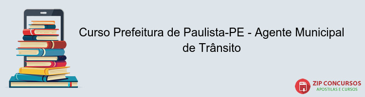 Curso Prefeitura de Paulista-PE - Agente Municipal de Trânsito