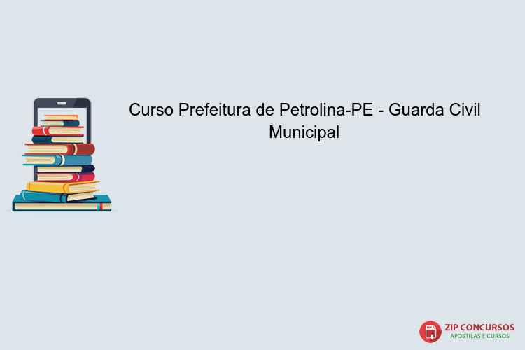 Curso Prefeitura de Petrolina-PE - Guarda Civil Municipal