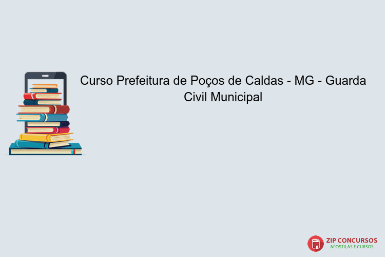 Curso Prefeitura de Poços de Caldas - MG - Guarda Civil Municipal