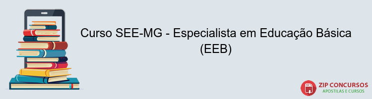 Curso SEE-MG - Especialista em Educação Básica (EEB)
