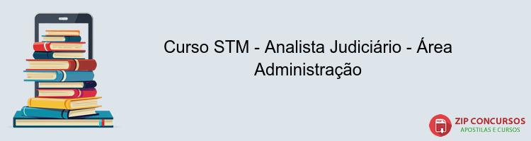 Curso STM - Analista Judiciário - Área Administração