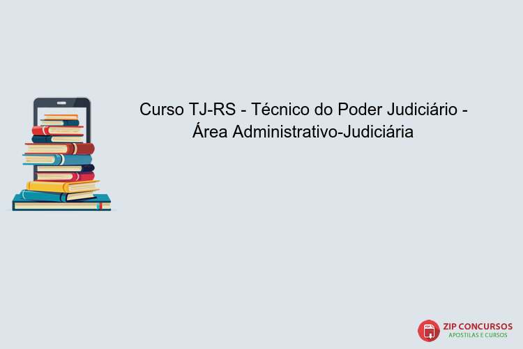 Curso TJ-RS - Técnico do Poder Judiciário - Área Administrativo-Judiciária