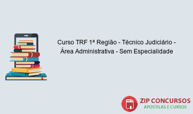 Curso TRF 1ª Região - Técnico Judiciário - Área Administrativa - Sem Especialidade