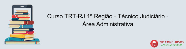 Curso TRT-RJ 1ª Região - Técnico Judiciário - Área Administrativa