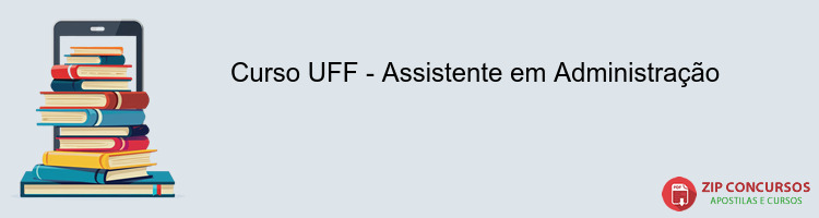 Curso UFF - Assistente em Administração