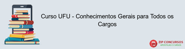 Curso UFU - Conhecimentos Gerais para Todos os Cargos