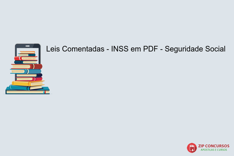 Leis Comentadas - INSS em PDF - Seguridade Social