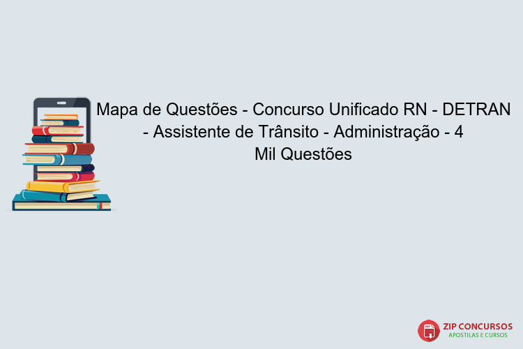 Mapa de Questões - Concurso Unificado RN - DETRAN - Assistente de Trânsito - Administração - 4 Mil Questões