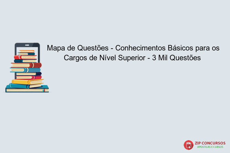 Mapa de Questões - Conhecimentos Básicos para os Cargos de Nível Superior - 3 Mil Questões 