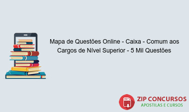 Mapa de Questões Online - Caixa - Comum aos Cargos de Nível Superior - 5 Mil Questões