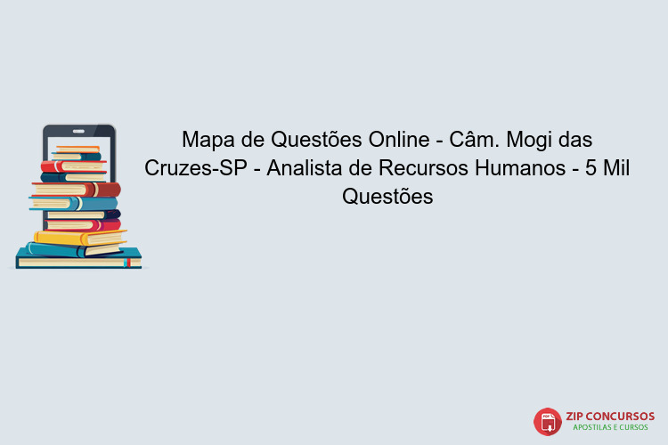 Mapa de Questões Online - Câm. Mogi das Cruzes-SP - Analista de Recursos Humanos - 5 Mil Questões