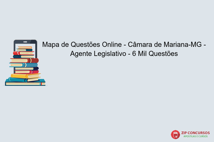 Mapa de Questões Online - Câmara de Mariana-MG - Agente Legislativo - 6 Mil Questões