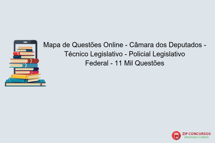 Mapa de Questões Online - Câmara dos Deputados - Técnico Legislativo - Policial Legislativo Federal - 11 Mil Questões