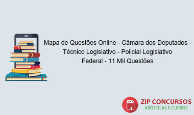 Mapa de Questões Online - Câmara dos Deputados - Técnico Legislativo - Policial Legislativo Federal - 11 Mil Questões