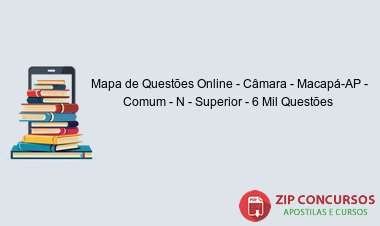 Mapa de Questões Online - Câmara - Macapá-AP - Comum - N - Superior - 6 Mil Questões 
