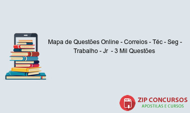 Mapa de Questões Online - Correios - Téc - Seg - Trabalho - Jr  - 3 Mil Questões 