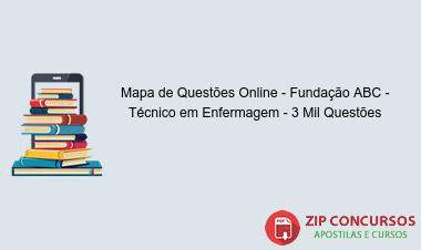 Mapa de Questões Online - Fundação ABC - Técnico em Enfermagem - 3 Mil Questões