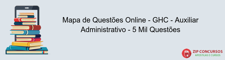 Mapa de Questões Online - GHC - Auxiliar Administrativo - 5 Mil Questões