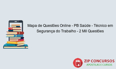 Mapa de Questões Online - PB Saúde - Técnico em Segurança do Trabalho - 2 Mil Questões