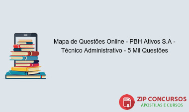 Mapa de Questões Online - PBH Ativos S.A - Técnico Administrativo - 5 Mil Questões