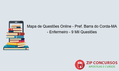 Mapa de Questões Online - Pref. Barra do Corda-MA - Enfermeiro - 9 Mil Questões