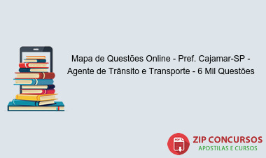 Mapa de Questões Online - Pref. Cajamar-SP - Agente de Trânsito e Transporte - 6 Mil Questões