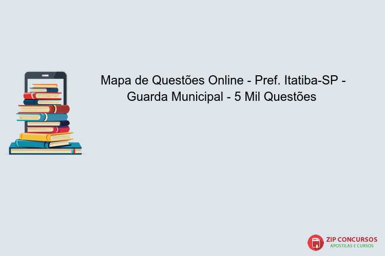 Mapa de Questões Online - Pref. Itatiba-SP - Guarda Municipal - 5 Mil Questões 