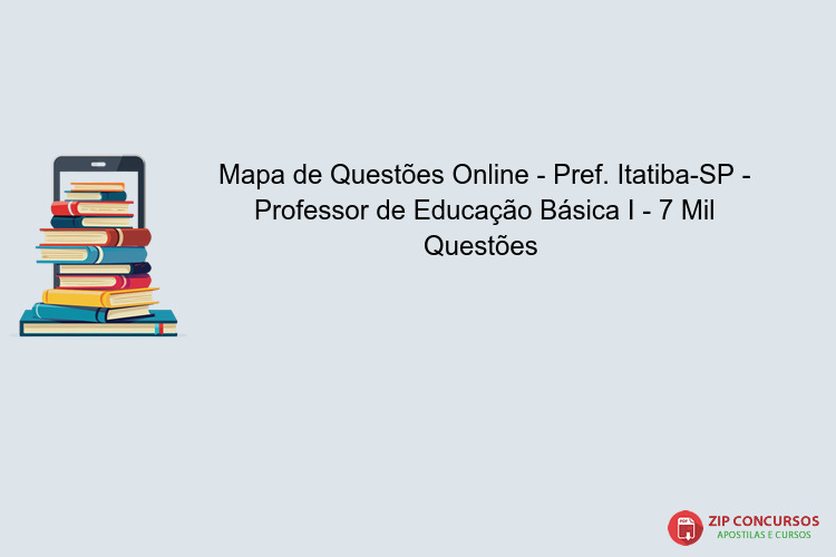 Mapa de Questões Online - Pref. Itatiba-SP - Professor de Educação Básica I - 7 Mil Questões 