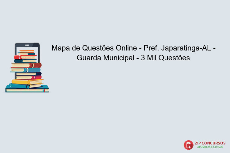 Mapa de Questões Online - Pref. Japaratinga-AL - Guarda Municipal - 3 Mil Questões