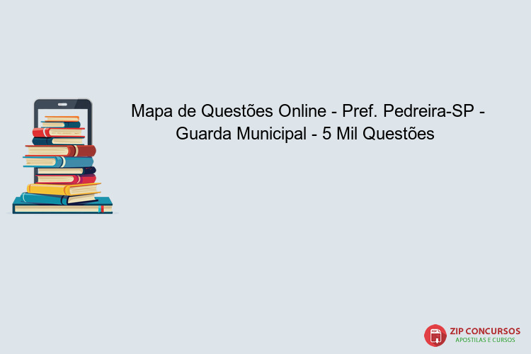Mapa de Questões Online - Pref. Pedreira-SP - Guarda Municipal - 5 Mil Questões 