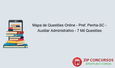 Mapa de Questões Online - Pref. Penha-SC - Auxiliar Administrativo - 7 Mil Questões