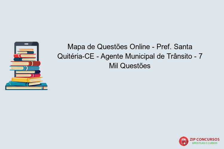 Mapa de Questões Online - Pref. Santa Quitéria-CE - Agente Municipal de Trânsito - 7 Mil Questões