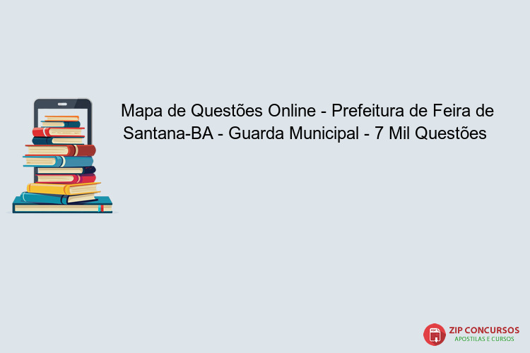 Mapa de Questões Online - Prefeitura de Feira de Santana-BA - Guarda Municipal - 7 Mil Questões 