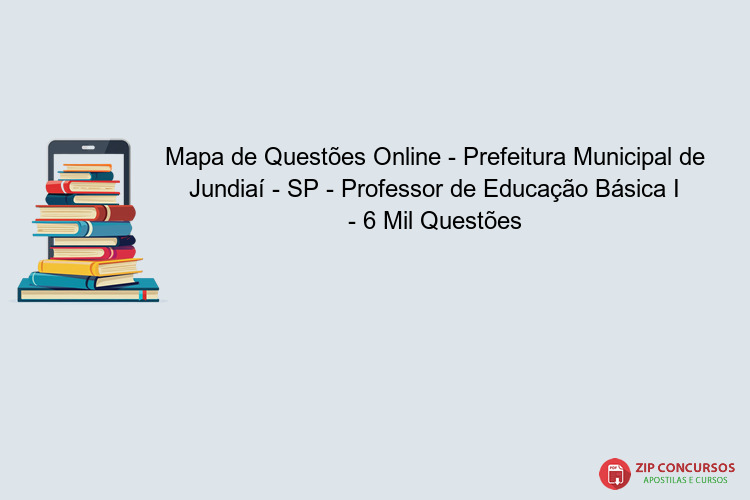 Mapa de Questões Online - Prefeitura Municipal de Jundiaí - SP - Professor de Educação Básica I - 6 Mil Questões
