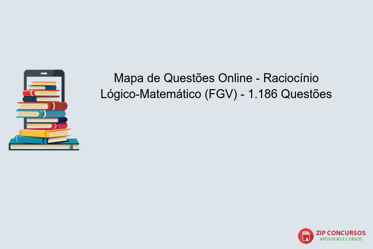 Mapa de Questões Online - Raciocínio Lógico-Matemático (FGV) - 1.186 Questões