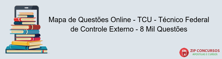 Mapa de Questões Online - TCU - Técnico Federal de Controle Externo - 8 Mil Questões