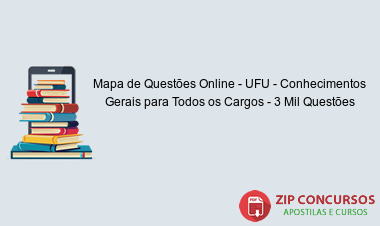 Mapa de Questões Online - UFU - Conhecimentos Gerais para Todos os Cargos - 3 Mil Questões