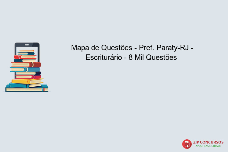 Mapa de Questões - Pref. Paraty-RJ - Escriturário - 8 Mil Questões 