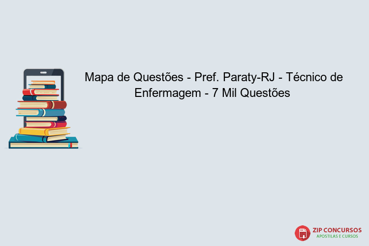 Mapa de Questões - Pref. Paraty-RJ - Técnico de Enfermagem - 7 Mil Questões 