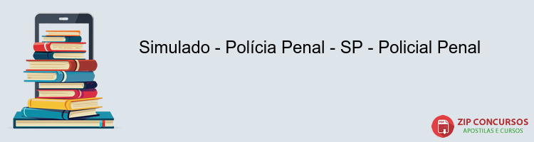 Simulado - Polícia Penal - SP - Policial Penal