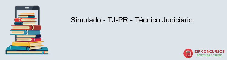 Simulado - TJ-PR - Técnico Judiciário