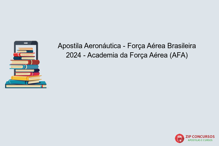 Apostila Aeronáutica - Força Aérea Brasileira 2024 - Academia da Força Aérea (AFA)