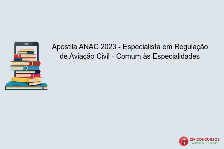Apostila ANAC 2023 - Especialista em Regulação de Aviação Civil - Comum às Especialidades