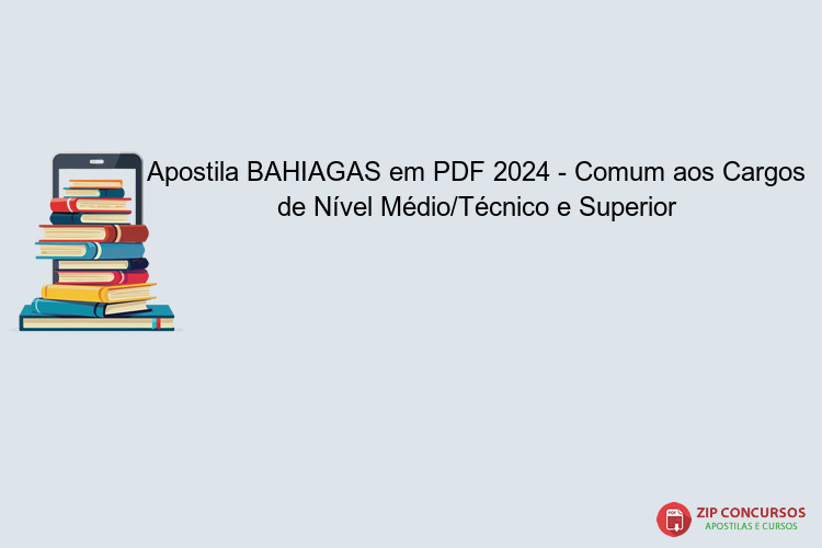 Apostila BAHIAGAS em PDF 2024 - Comum aos Cargos de Nível Médio/Técnico e Superior