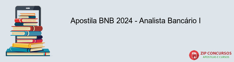 Apostila BNB 2024 - Analista Bancário I
