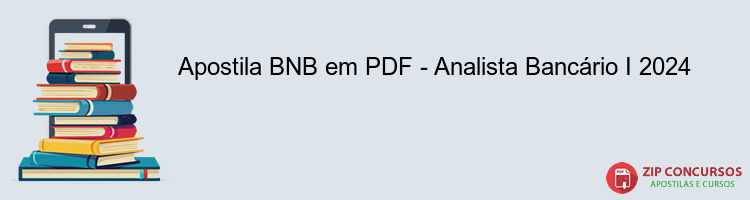 Apostila BNB em PDF - Analista Bancário I 2024