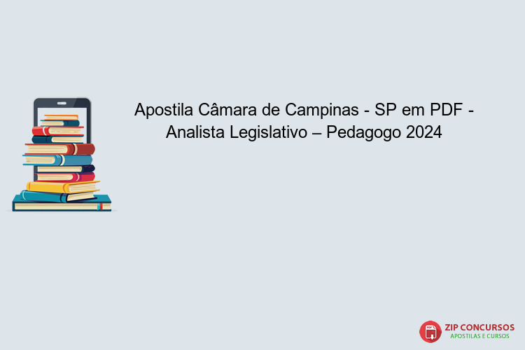Apostila Câmara de Campinas - SP em PDF - Analista Legislativo – Pedagogo 2024