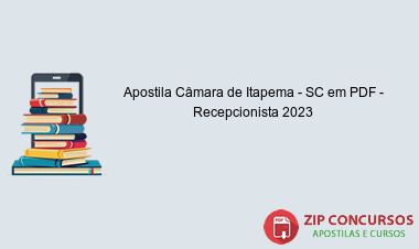 Apostila Câmara de Itapema - SC em PDF - Recepcionista 2023